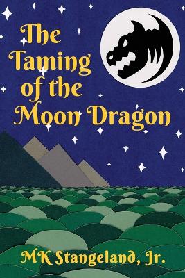The Taming of the Moon Dragon