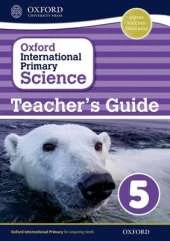 Oxford International Primary Science: Stage 5: Age 9-10: First Edition Teacher's Guide 5