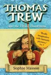 Thomas Trew: Thomas Trew and the Flying Huntsman