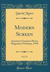 Modern Screen, Vol. 52: America's Greatest Movie Magazine; February, 1958 (Classic Reprint)
