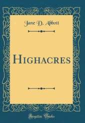 Highacres (Classic Reprint)