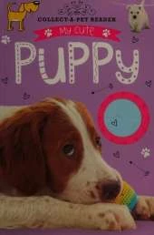 Collect-a-Pet Reader: My Cute Puppy