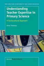Understanding Teacher Expertise in Primary Science: A Sociocultural Approach