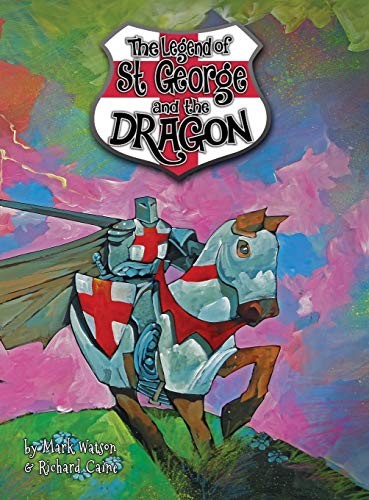 St George and the Dragon: The Legend of Saint George and the Dragon