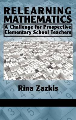 Relearning Mathematics: A Challenge for Prospective Elementary School Teachers