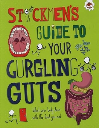 Your Gurgling Guts: What your body does with the food you eat