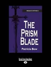 The Prism Blade: Passage to Mythrin Book 2