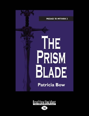 The Prism Blade: Passage to Mythrin Book 2