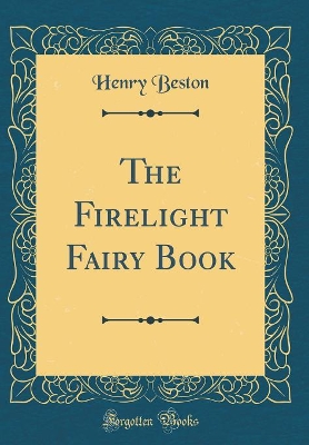 The Firelight Fairy Book (Classic Reprint)