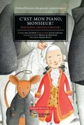 C'est mon piano, monsieur!: Wolfgang Amadeus Mozart