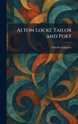 Alton Locke Tailor and Poet