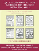Fun Worksheets for Kids (A black and white activity workbook for children aged 4 to 5 - Vol 2): This book contains 50 black and white activity sheets for children aged 4 to 5