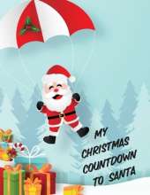 My Christmas Countdown To Santa: Ages 4-10 Dear Santa Letter Wish List Gift Ideas