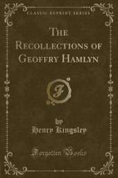 The Recollections of Geoffry Hamlyn (Classic Reprint)