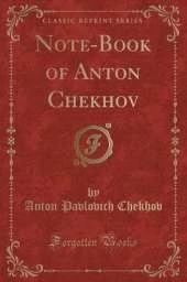 Note-Book of Anton Chekhov (Classic Reprint)