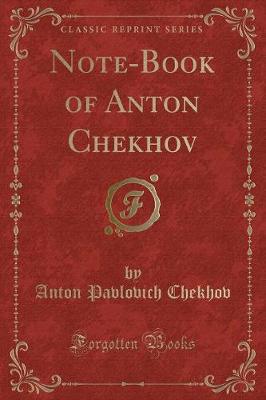 Note-Book of Anton Chekhov (Classic Reprint)