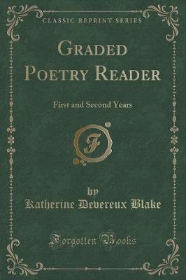 Graded Poetry Reader: First and Second Years (Classic Reprint)