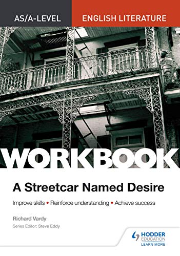 AS/A-level English Literature Workbook: A Streetcar Named Desire