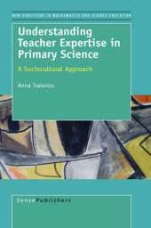 Understanding Teacher Expertise in Primary Science: A Sociocultural Approach