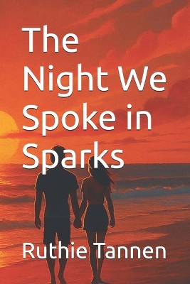 The Night We Spoke in Sparks