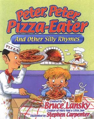 Peter, Peter, Pizza-eater: And Other Silly Rhymes