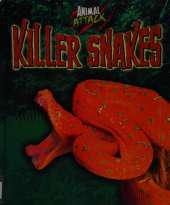 Animal Attack: Killer Snakes