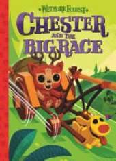 Wetmore Forest: Chester And The Big Race