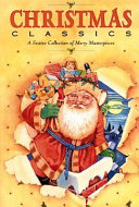 Christmas Classics: A Festive Collection of Very Merry Masterpieces