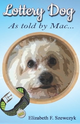 Lottery Dog: As Told by Mac