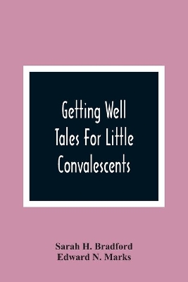 Getting Well: Tales For Little Convalescents