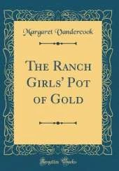 The Ranch Girls' Pot of Gold (Classic Reprint)