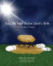 'Twas the Night Before Christ's Birth: The True Story of Christmas