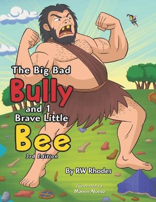 The Big Bad Bully and 1 Brave Little Bee