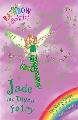 Rainbow Magic: Jade The Disco Fairy: The Dance Fairies Book 2