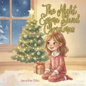 The Night Emma Saved Christmas: A Magical Holiday Adventure for Kids A Heartwarming Christmas Storybook for Ages 4-8
