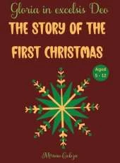 The Story of the First Christmas: Gloria in excelsis Deo, Aged 5 - 12