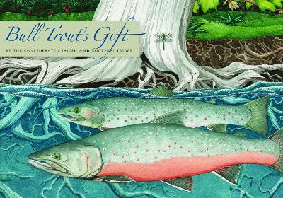 Bull Trout's Gift: A Salish Story About the Value of Reciprocity