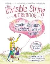 The Invisible String Workbook: Creative Activities to Comfort, Calm, and Connect