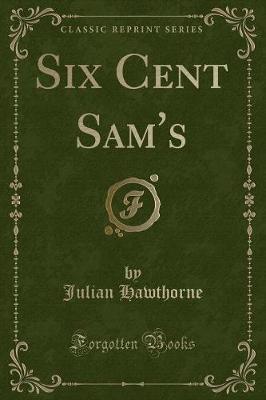 Six Cent Sam's (Classic Reprint)
