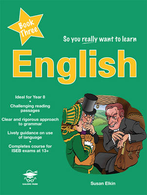 So You Really Want to Learn English Book 3: A Textbook for Key Stage 3 and Common Entrance