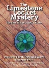 The Limestone Locket Mystery: The Case of the Ghostly Miner