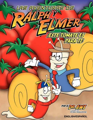 English/Spanish: Las Aventuras de Ralph y Elmer: Este Tomate Es Para Ti
