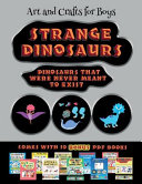 Art and Crafts for Boys (Strange Dinosaurs - Cut and Paste): This book comes with a collection of downloadable PDF books that will help your child make an excellent start to his/her education. Books are designed to improve hand-eye coordination, develop