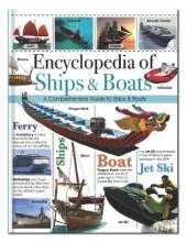Encyclopedia of Ships & Boats: A Comprehensive Guide to Ships & Boats