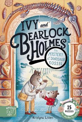 The Mystery of the Dinosaur Fossil (Ivy and Bearlock 2): 15 Puzzles for Sleuths to Solve