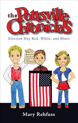 Pottsville Chronicles: Election Day Red, White, and Blues