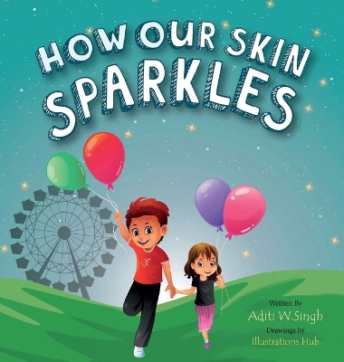 How Our Skin Sparkles: A Growth Mindset Children's Book for Global Citizens About Acceptance