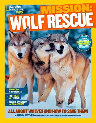 Mission: Wolf Rescue: All About Wolves and How to Save Them