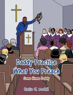 Daddy Practice What You Preach: Come Home Daddy
