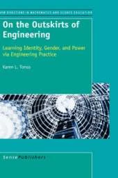 On the Outskirts of Engineering: Learning Identity, Gender, and Power via Engineering Practice